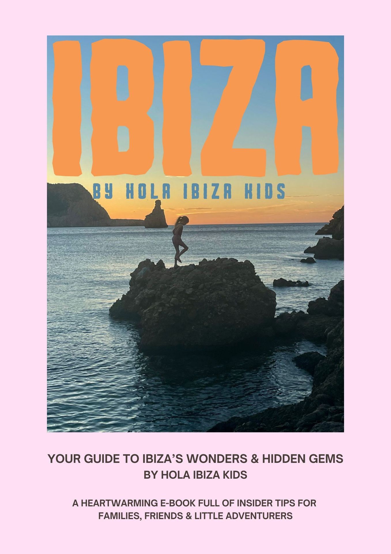 Ibiza Family & Friends 2026 Guide by Hola Ibiza Kids Ibiza Family & Friends 2026 Guide by Hola Ibiza Kids